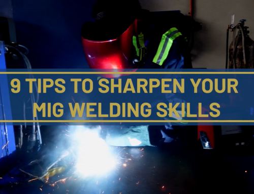 9	Tips	to	Sharpen	Your	MIG	Welding	Skills
